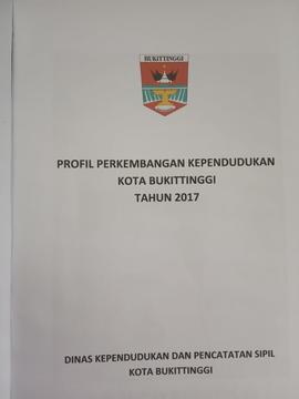 Khazanah arsip  Sampul Judul Profil Perkembangan Kependudukan Kota Bukittinggi Tahun 2017.