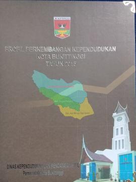 Khazanah arsip Cover depan Profil Perkembangan Kependudukan Kota Bukittinggi Tahun 2015.