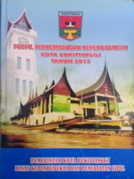 Khazanah arsip Cover depan Profil Perkembangan Kependudukan Kota Bukittinggi Tahun 2013