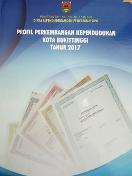 Khazanah arsip Cover depan Profil Perkembangan Kependudukan Kota Bukittinggi Tahun 2017.