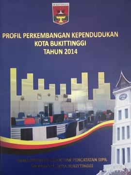 Khazanah arsip Cover depan Profil Perkembangan Kependudukan Kota Bukittinggi Tahun 2014