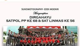 DIRGAHAYU SATPOL PP KE 68 &amp; SAT LINMAS KE 56